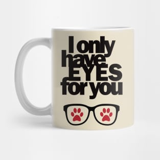 I only have EYES for you Mug